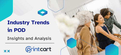 Exploring Print-on-Demand Industry Trends: Insights and Analysis